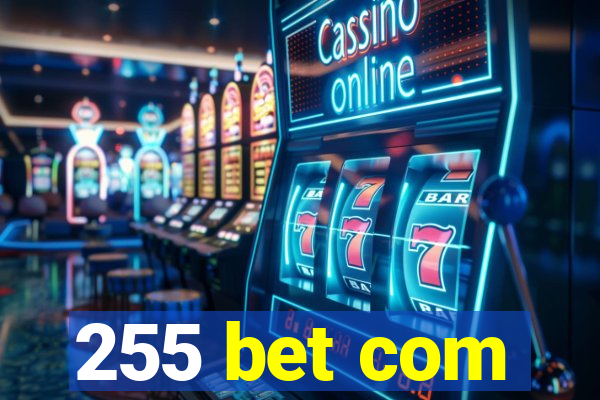 255 bet com